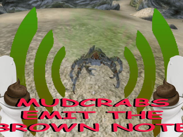 Mudcrabs Emit The Brown Note